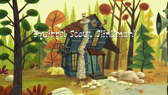 Episode 17 Squirrel Scout Slinkman