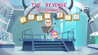Episode 6 The Revenge of Johnny's Baby Bro