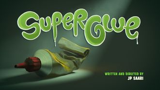 Episode 8 Super Glue