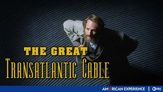 Episode 7 The Great Transatlantic Cable
