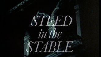 Episode 1 Steed in the Stable
