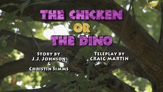 Episode 1 The Chicken or the Dino/Bones in the Backyard
