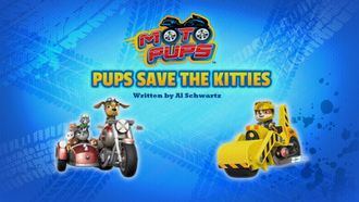 Episode 34 Moto Pups: Pups Save the Kitties