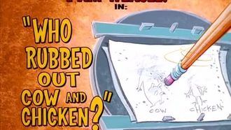 Episode 12 Who Rubbed Out Cow and Chicken?