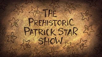 Episode 38 The Prehistoric Patrick Star Show