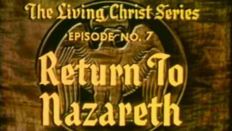 Episode 7 Return to Nazareth