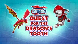 Episode 28 Rescue Knights: Quest for Dragon's Tooth