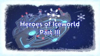 Episode 23 Heroes of Iceworld (3)