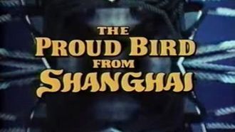Episode 10 The Proud Bird from Shanghai