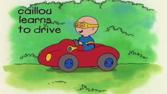 Episode 6 Caillou Learns to Drive