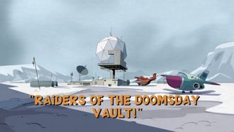 Episode 13 Raiders of the Doomsday Vault!