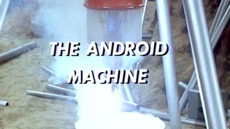 Episode 7 The Android Machine