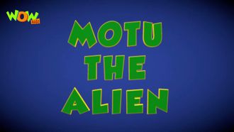 Episode 24 Motu the Alien