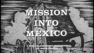 Episode 11 Mission into Mexico