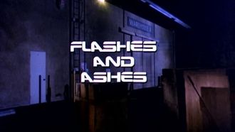 Episode 6 Flashes and Ashes