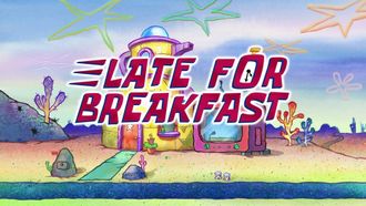 Episode 1 Late for Breakfast/Bummer Jobs