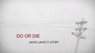 Episode 4 Do or Die: Lang Lang's Story