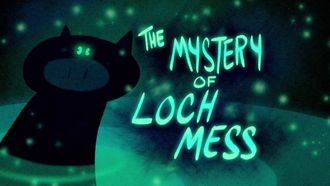 Episode 2 The Mystery of Loch Mess