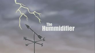 Episode 8 The Hummidifier