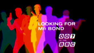 Episode 5 Looking for Mr Bond: 007 at the BBC