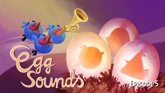 Episode 5 Egg Sounds