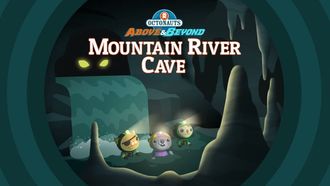 Episode 20 The Octonauts and the Mountain River Cave