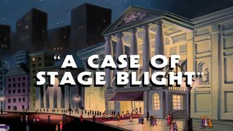 Episode 13 A Case of Stage Blight