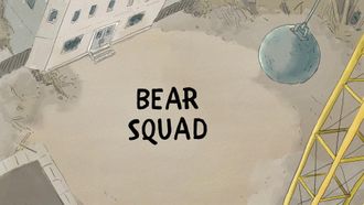 Episode 5 Bear Squad