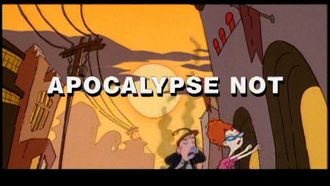 Episode 7 Apocalypse Not