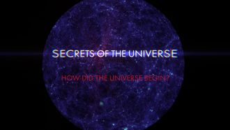 Episode 8 How did the Universe Begin?