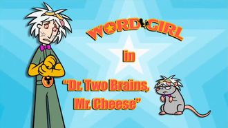 Episode 9 Dr. Two Brains, Mr. Cheese/Kitty Cat Criminals