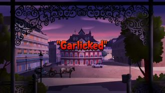 Episode 6 Garlicked
