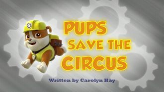 Episode 7 Pups Save the Circus/Pup a Doodle Do