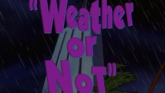 Episode 14 Weather or Not