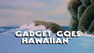 Episode 33 Gadget Goes Hawaiian