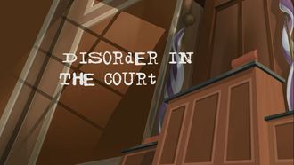 Episode 11 Disorder in the Court