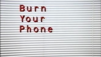 Episode 7 Burn Your Phone