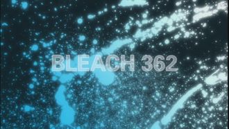 Episode 362 Revival! Substitute Shinigami: Ichigo Kurosaki!