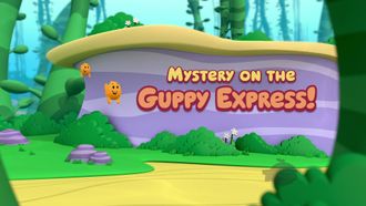 Episode 23 Mystery on the Guppy Express!