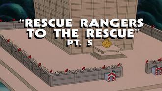 Episode 5 Rescue Rangers to the Rescue: Part 5