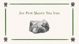 Episode 1 Joe Pera Shows You Iron