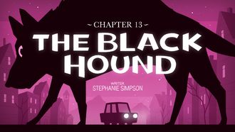 Episode 13 Chapter 13: The Black Hound