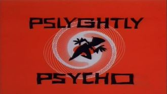 Episode 98 Pslyghtly Psycho