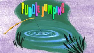 Episode 18 Puddle Jumping
