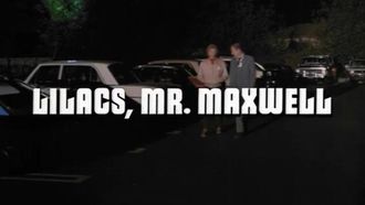 Episode 22 Lilacs, Mr. Maxwell