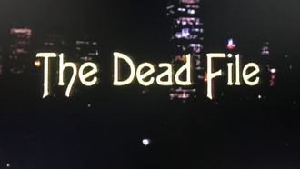 Episode 5 The Dead File