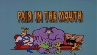 Episode 104 The Justice Friends: Pain in the Mouth