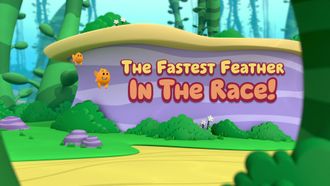 Episode 25 The Fastest Feather in the Race!