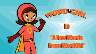 Episode 8 A Few Words from WordGirl/Ears to You