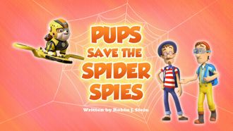 Episode 36 Pups Save the Spider Spies